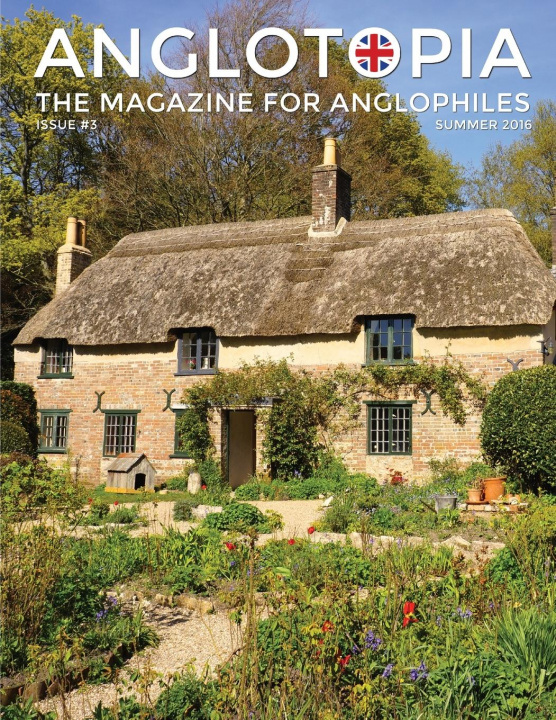 Kniha Anglotopia Magazine - Issue #3 - Emma Bridgewater, Calke Abbey, Slavery, Hardy, Churchill, Brighton, and More! - The Anglophile Magazine 