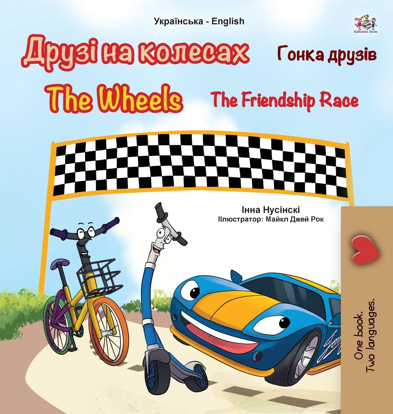 Kniha Wheels -The Friendship Race (Ukrainian English Bilingual Book for Kids) Inna Nusinsky