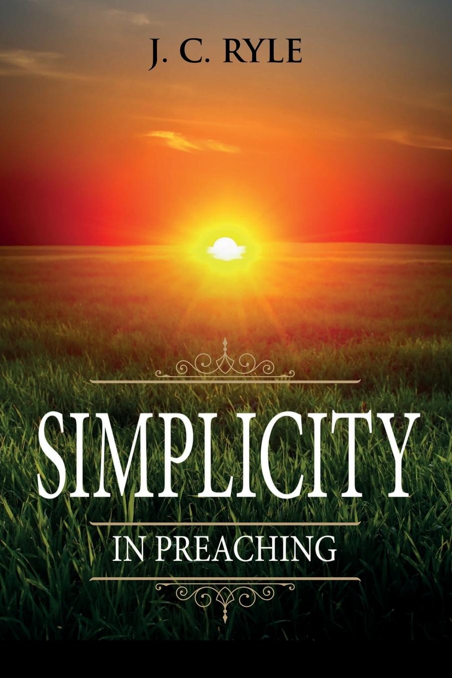 Kniha Simplicity in Preaching J. C. Ryle