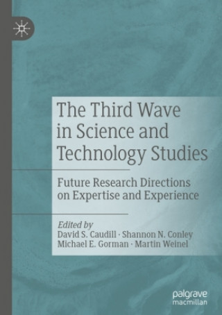 Carte Third Wave in Science and Technology Studies Shannon N. Conley