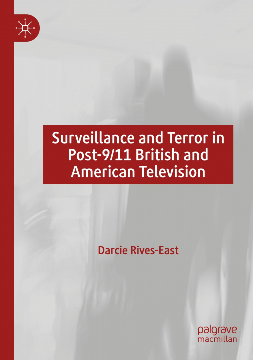 Kniha Surveillance and Terror in Post-9/11 British and American Television 