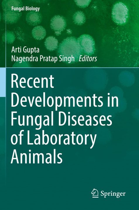 Könyv Recent Developments in Fungal Diseases of Laboratory Animals Nagendra Pratap Singh