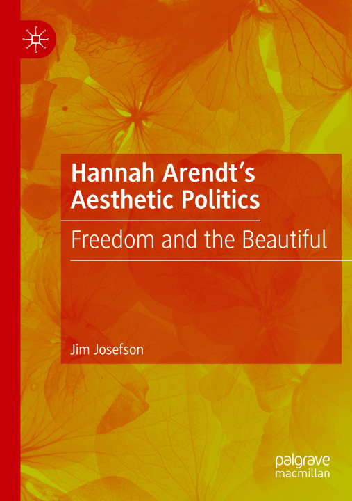 Knjiga Hannah Arendt?s Aesthetic Politics Jim Josefson