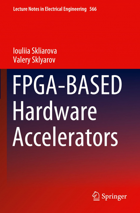 Kniha FPGA-BASED Hardware Accelerators Valery Sklyarov