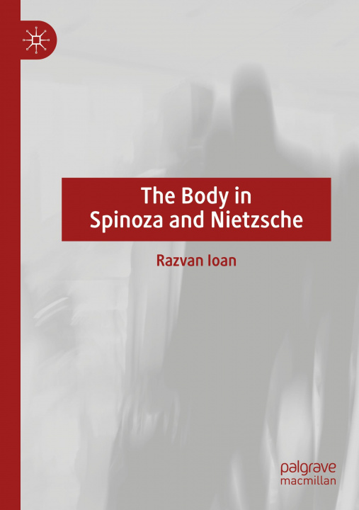 Knjiga Body in Spinoza and Nietzsche 