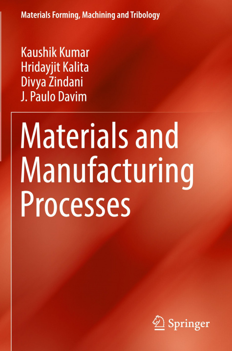 Knjiga Materials and Manufacturing Processes Hridayjit Kalita
