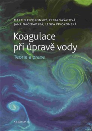 Kniha Koagulace při úpravě vody Martin Pivokonský