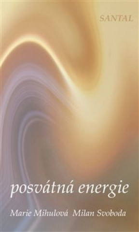 Kniha Posvátná energie Marie Mihulová