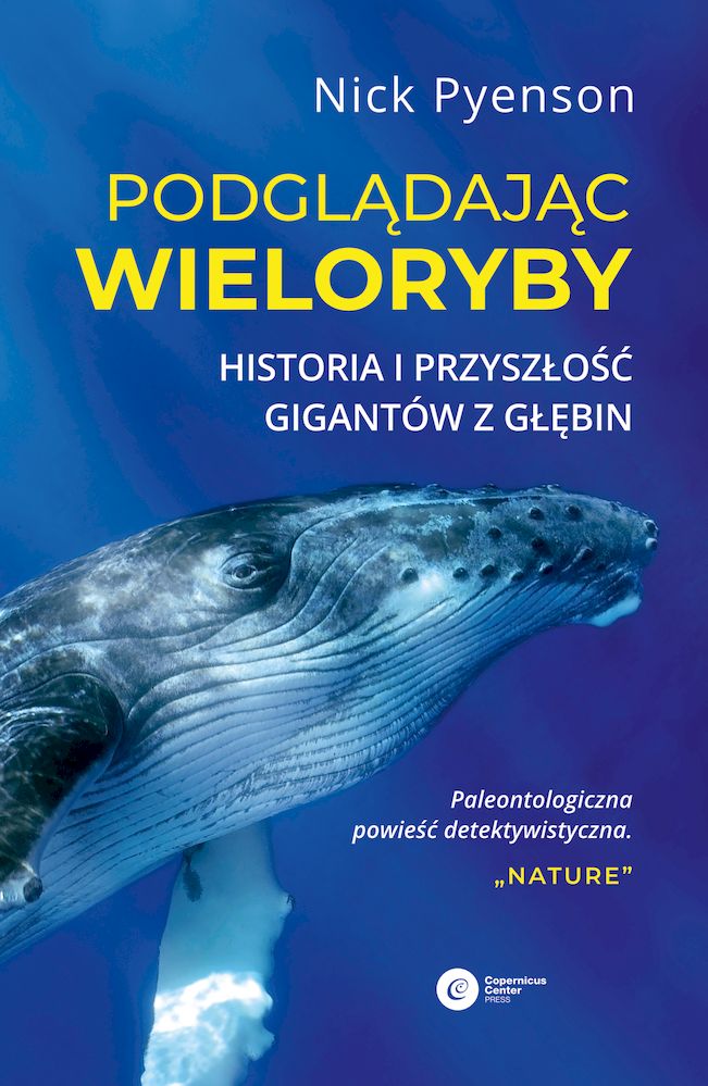 Könyv Podglądając wieloryby. Historia i przyszłość gigantów z głębin Pyenson Nick