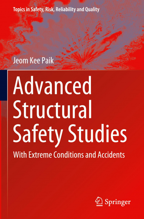 Kniha Advanced Structural Safety Studies Jeom Kee Paik