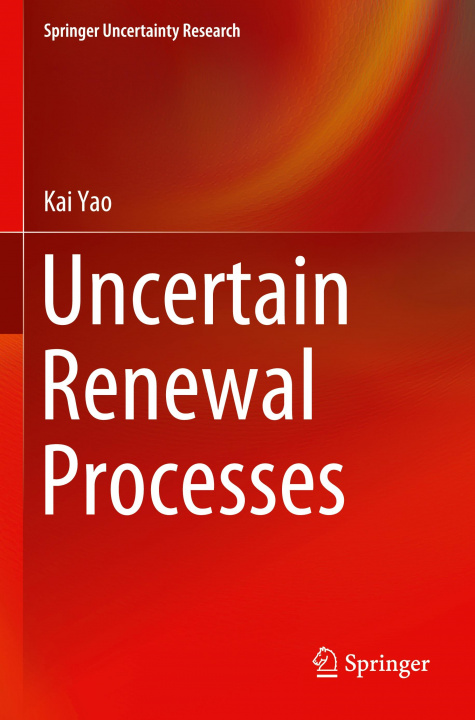 Book Uncertain Renewal Processes Kai Yao