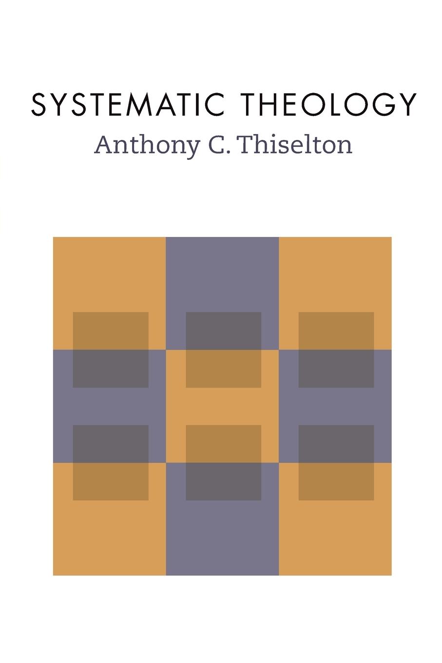 Knjiga Systematic Theology Anthony C. Thiselton