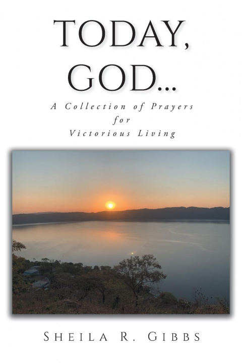 Knjiga Today, God... Sheila R. Gibbs