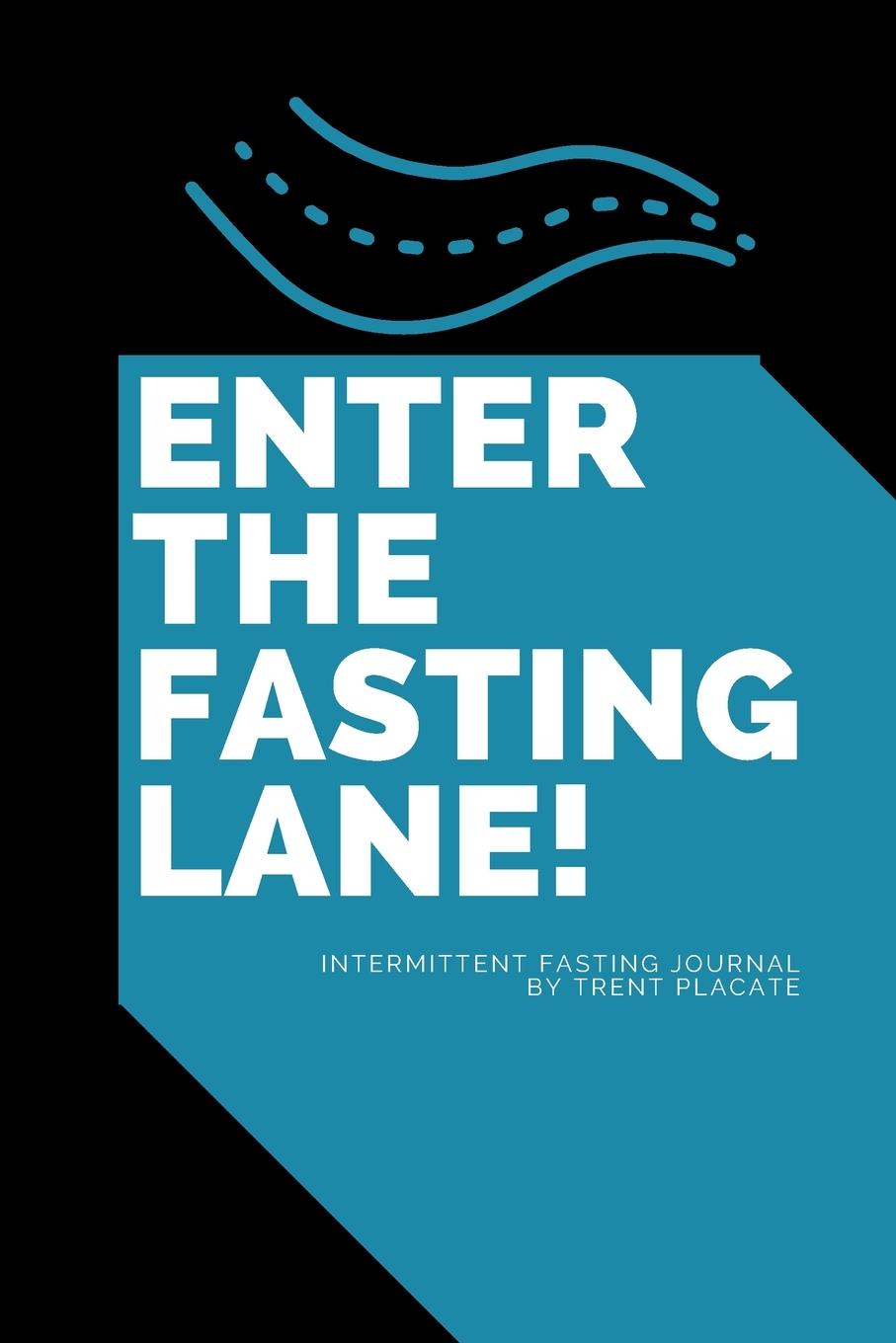 Carte Enter The Fasting Lane Trent Placate