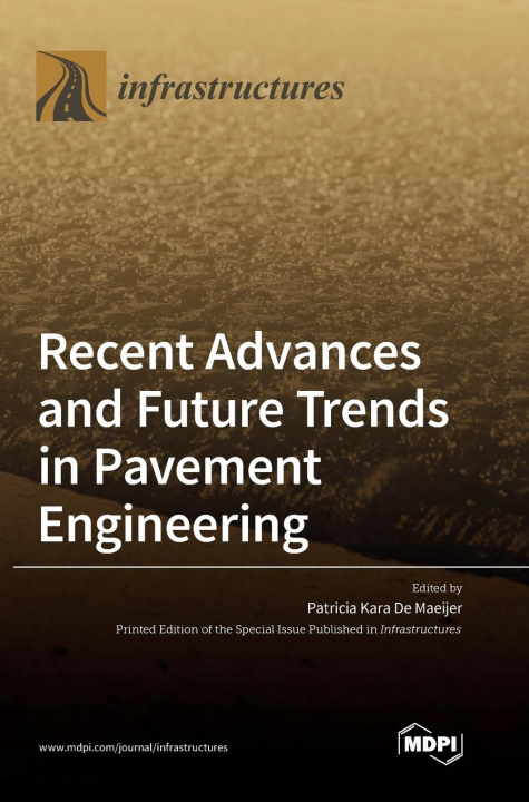 Knjiga Recent Advances and Future Trends in Pavement Engineering Patricia Kara de Maeijer