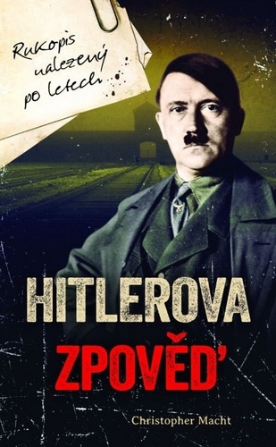 Kniha Hitlerova zpověď Christopher Macht