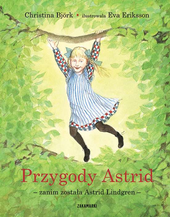 Kniha Przygody Astrid - zanim została Astrid Lindgren Christina Björk