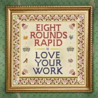 Audio Love Your Work Eight Rounds Rapid