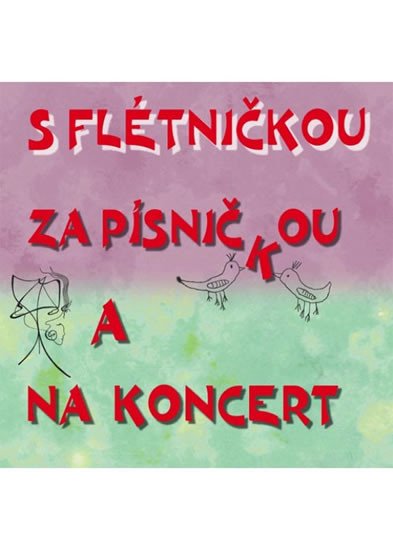 Hanganyagok S flétničkou za písničkou a na koncert - Jiří Churáček