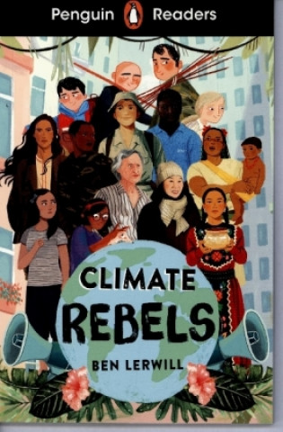 Книга Penguin Readers Level 2: Climate Rebels (ELT Graded Reader) Ben Lerwill
