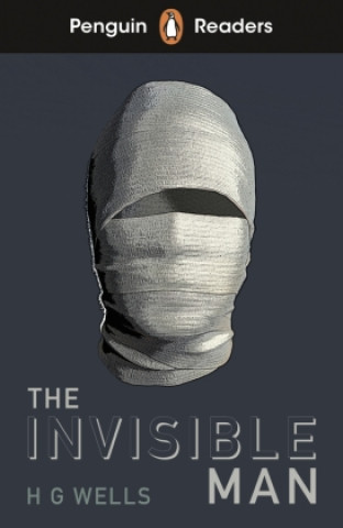 Könyv Penguin Readers Level 4: The Invisible Man (ELT Graded Reader) H. G. Wells