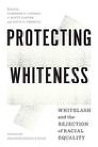 Book Protecting Whiteness Cameron D. Lippard