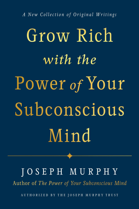 Könyv Grow Rich with the Power of Your Subconscious Mind Joseph (Joseph Murphy) Murphy