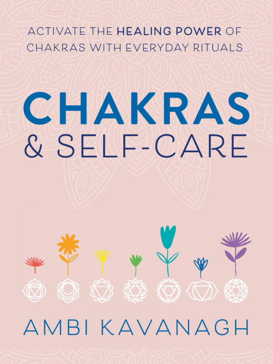 Kniha Chakras & Self-Care Ambi (Ambi Kavanagh) Kavanagh