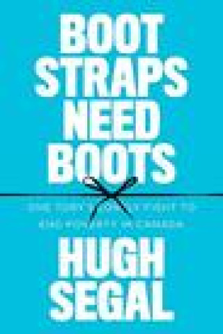 Book Bootstraps Need Boots Hugh Segal