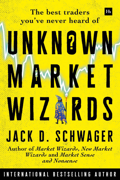 Könyv Unknown Market Wizards Jack D. Schwager