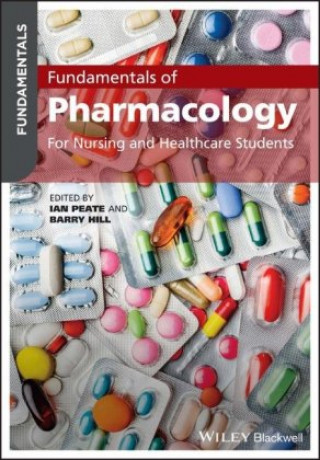 Könyv Fundamentals of Pharmacology - For Nursing & Healthcare Students IAN PEATE
