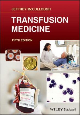 Kniha Transfusion Medicine, Fifth Edition JEFFREY MCCULLOUGH