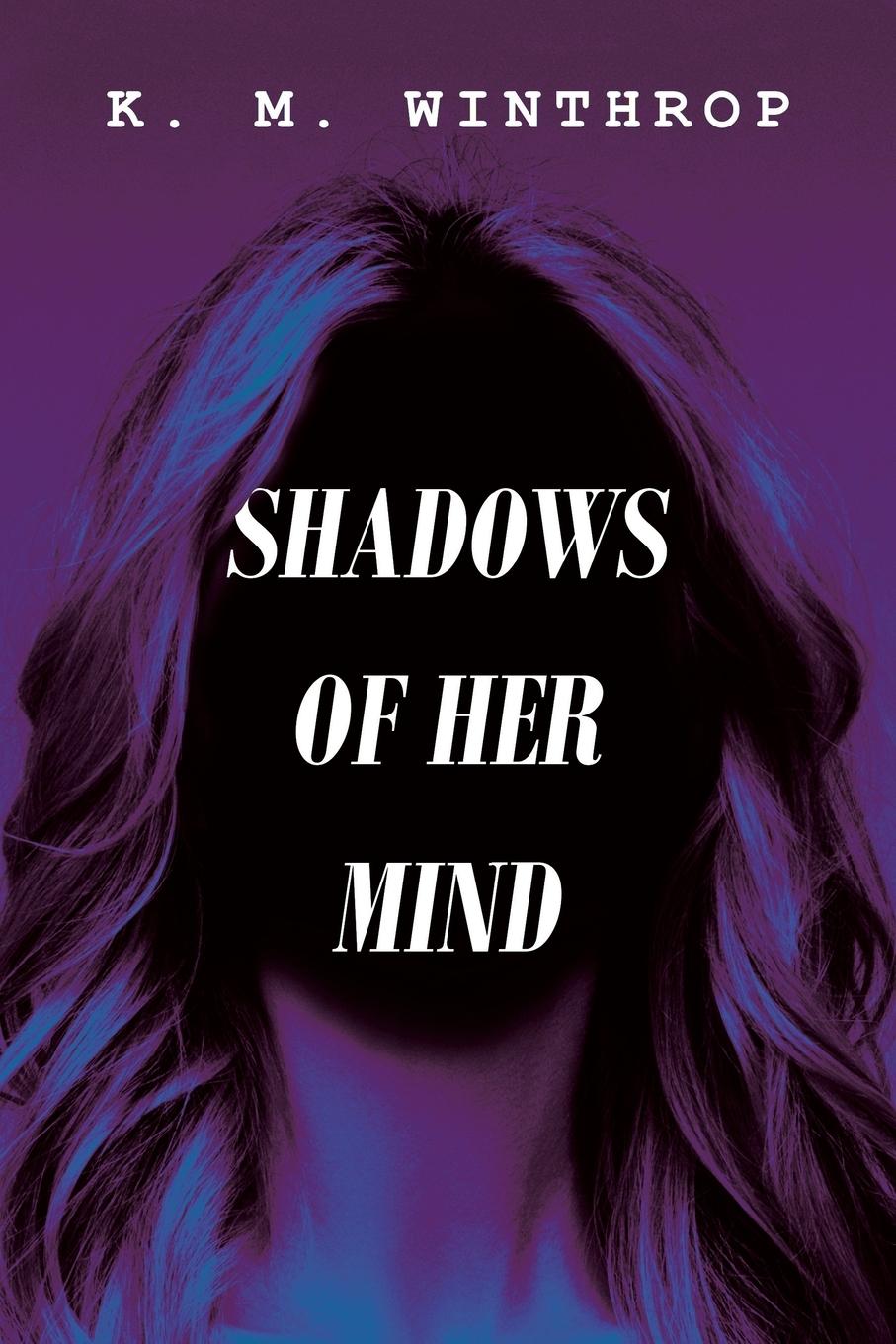 Kniha Shadows of Her Mind K. M. Winthrop