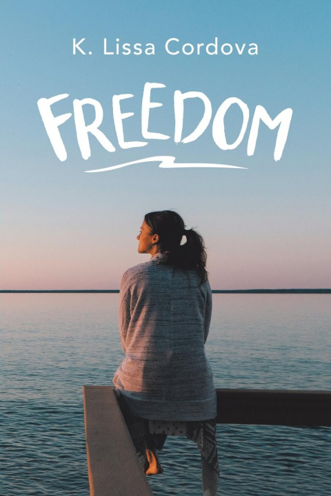 Knjiga Freedom K. Lissa Cordova