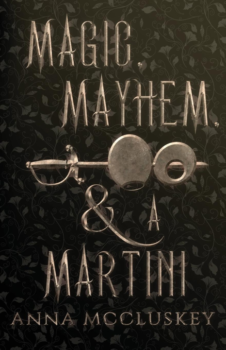 Libro Magic, Mayhem, & A Martini ANNA MCCLUSKEY