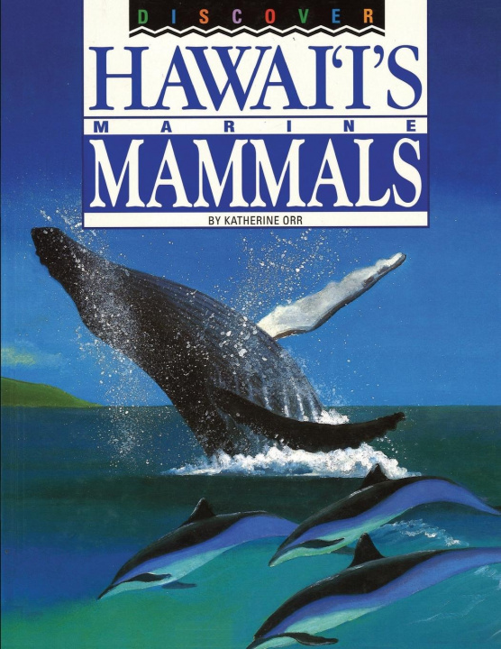 Book Discover Hawai'i's Marine Mammals KATHERINE ORR