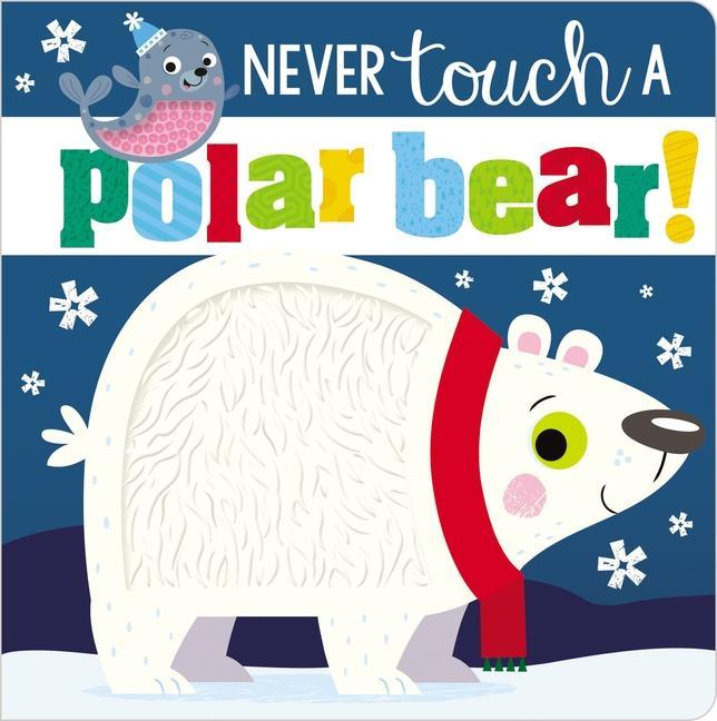 Carte Never Touch a Polar Bear! Rosie Greening