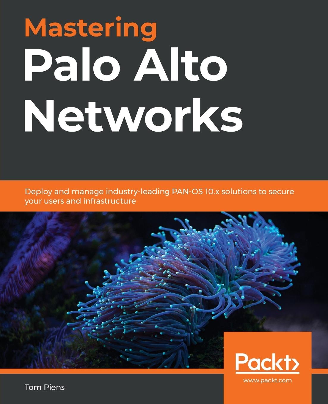 Kniha Mastering Palo Alto Networks Tom Piens