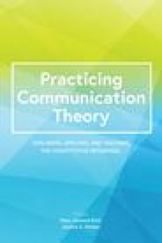 Knjiga Practicing Communication Theory MARC HOWARD RICH