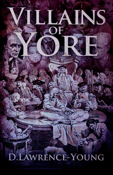 Könyv Villains of Yore D. Lawrence-Young
