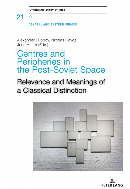 Könyv Centres and Peripheries in the Post-Soviet Space Nicolas Hayoz