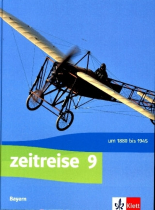 Kniha Zeitreise 9. Ausgabe Bayern Realschule. Schülerbuch Klasse 9 