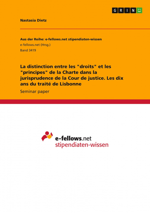 Книга La distinction entre les "droits" et les "principes" de la Charte dans la jurisprudence de la Cour de justice. Les dix ans du traité de Lisbonne 