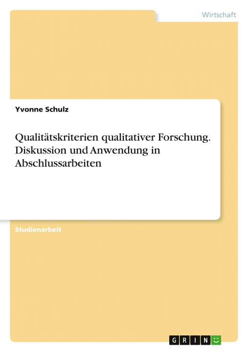Carte Qualitätskriterien qualitativer Forschung. Diskussion und Anwendung in Abschlussarbeiten 