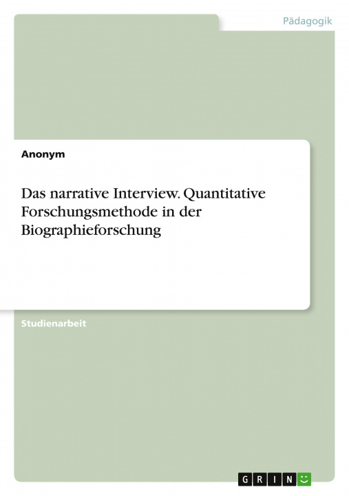 Książka Das narrative Interview. Quantitative Forschungsmethode in der Biographieforschung Anonym