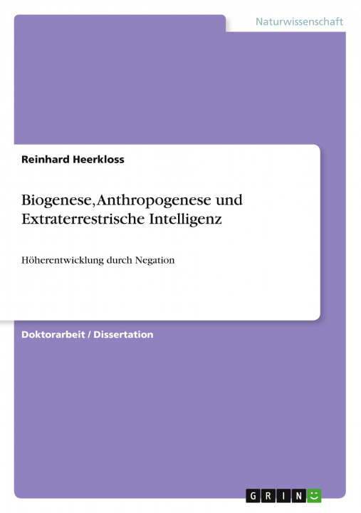 Kniha Biogenese, Anthropogenese und Extraterrestrische Intelligenz 