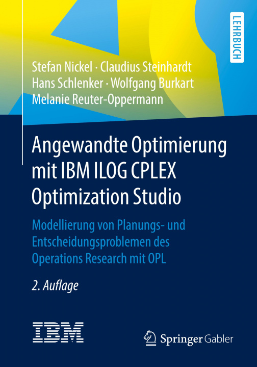 Kniha Angewandte Optimierung Mit IBM Ilog Cplex Optimization Studio Stefan Nickel