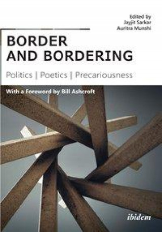 Boek border and bordering - Politics, Poetics, Precariousness Auritra Munshi