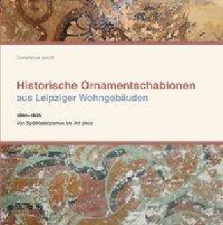 Knjiga Historische Ornamentschablonen aus Leipziger Wohngebäuden 