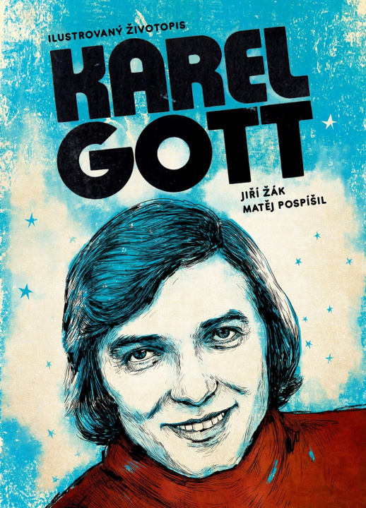 Knjiga Karel Gott Ilustrovaný životopis Jiří Žák